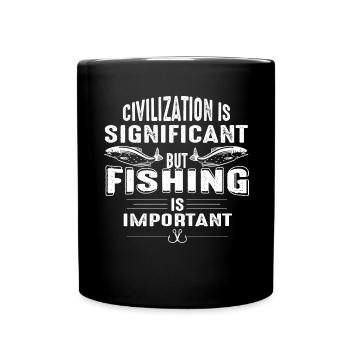 La civilisation est importante, mais la pêche est importante - Mug uni - noir - Devant
