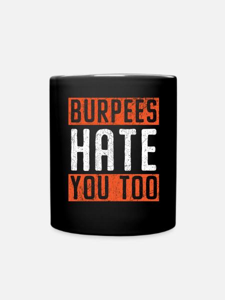 Burpees hassen dich auch Trainer Gym Fitness - Tasse einfarbig - Schwarz