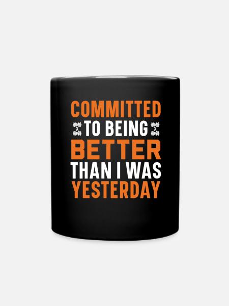 Ich will besser sein, als ich gestern war - Tasse einfarbig - Schwarz