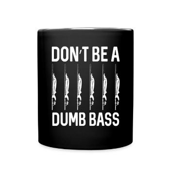 Sei kein dummer Bass - - Tasse einfarbig - Schwarz - Vorne