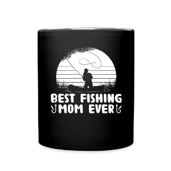 Best fishing mom ever-. - Full Colour Mug - black - Front