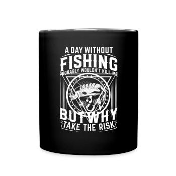 A day without fishing probably wouldn't make me - Full Colour Mug - black - Front