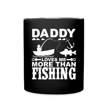 Daddy Loves Me More Than Fishing 1 - Daddy Loves Me - Full Colour Mug - black - Front