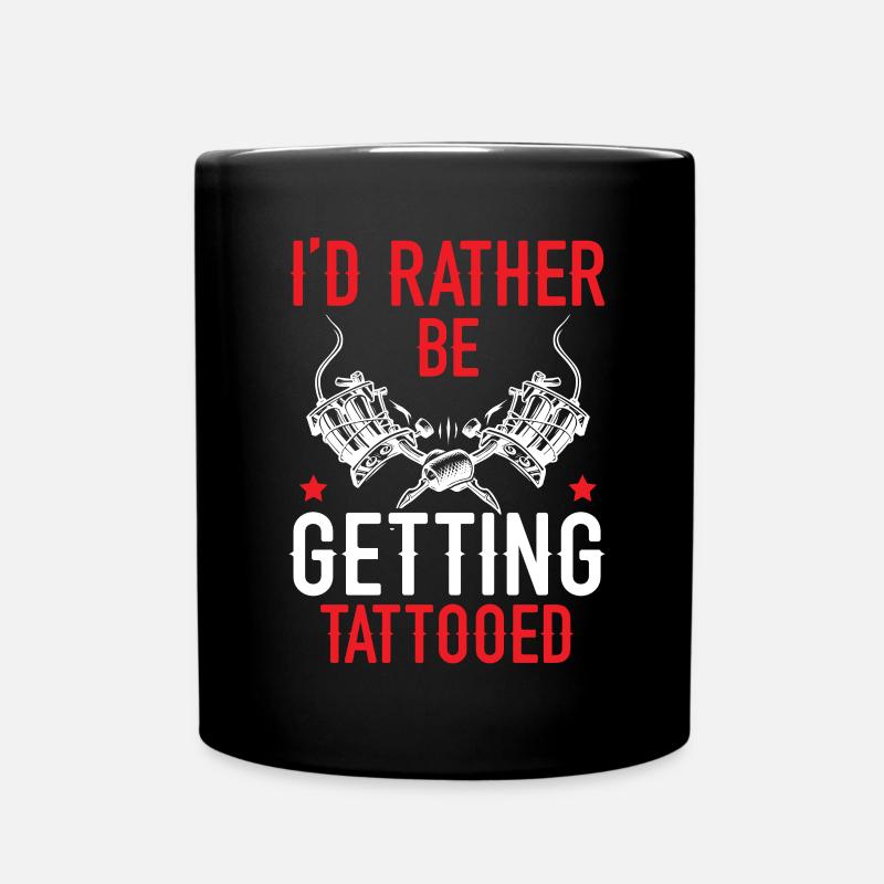 Ich würde mich lieber tätowieren lassen Tattoo Art - Tasse einfarbig - Schwarz
