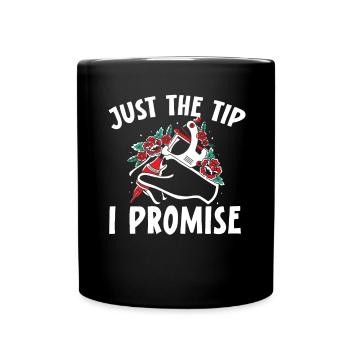 Just the tip I promise tattooist tattooing - Full Colour Mug - black - Front