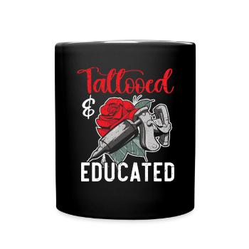 Tattooed And Educated Tattoo Artist Tattoo Tatto - Full Colour Mug - black - Front