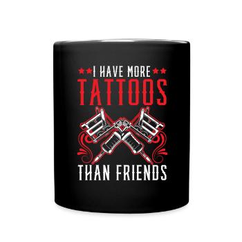 I have more tattoos than friends tattoo Tatt - Full Colour Mug - black - Front