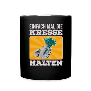 Einfach Mal die Kresse Halten Gartenlust Gärtner - Tasse einfarbig - Schwarz - Vorne
