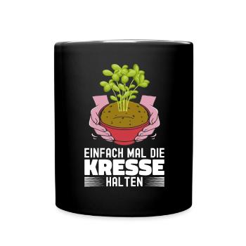 Einfach Mal die Kresse Halten Gartenlust Gärtner - Tasse einfarbig - Schwarz - Vorne