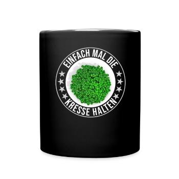 Einfach Mal die Kresse Halten Gartenlust Gärtner - Tasse einfarbig - Schwarz - Vorne