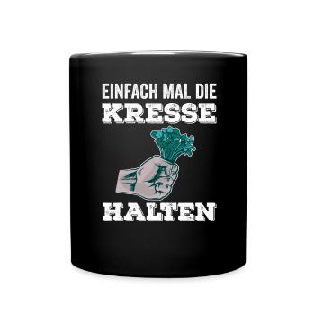 Einfach Mal die Kresse Halten Gartenlust Gärtner - Tasse einfarbig - Schwarz - Vorne