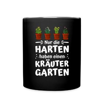 Die Harten Haben Kräutergarten Gartenarbeit - Tasse einfarbig - Schwarz - Vorne
