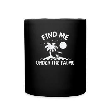 Trouvez-moi sous les vacances Palms Tree - Mug uni - noir - Devant