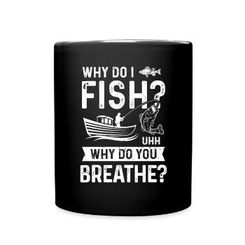 Pourquoi je pêche Euh Pourquoi respirez-vous - Mug uni - noir - Devant
