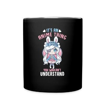 It's An Anime Thing You Wouldn't Understand - Full Colour Mug - black - Front