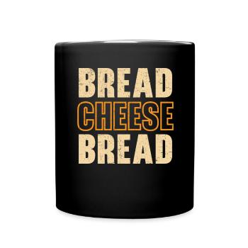 Brot Käse Brot Foodie Cheesy Gegrillter Käse - Tasse einfarbig - Schwarz - Vorne