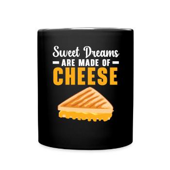 Süße Träume sind aus Käse gemacht Gegrillter Käse - Tasse einfarbig - Schwarz - Vorne