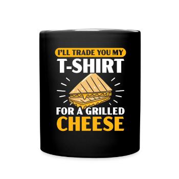 Ich tausche mein T-Shirt gegen einen gegrillten Kä - Tasse einfarbig - Schwarz - Vorne