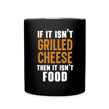 Wenn es nicht gegrillter Käse ist, ist es kein Ess - Tasse einfarbig - Schwarz - Vorne