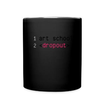 Art School Dropout - Full Colour Mug - black - Front