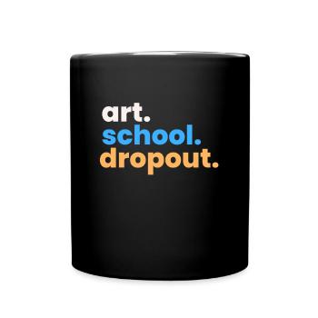 Art School Dropout - Full Colour Mug - black - Front
