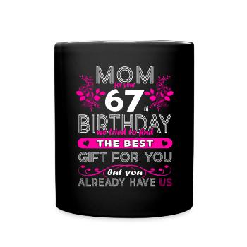Funny Birthday Wishes Women 67th Birthday - Full Colour Mug - black - Front