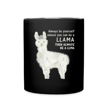 Soyez toujours vous-même, sauf si vous pouvez être un lama - Mug uni - noir - Devant