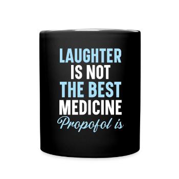 Laughter is not the best medicine - Propofol scho - Full Colour Mug - black - Front