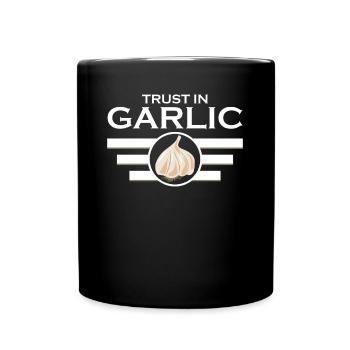 Trust in Garlic - Tasse einfarbig - Schwarz - Vorne