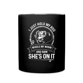 I just hold my rod, wiggle the worm - Full Colour Mug - black - Front