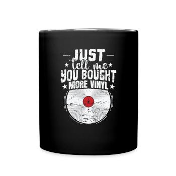 Dites-moi simplement que vous avez acheté plus de disques vinyles - Mug uni - noir - Devant