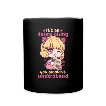 It's An Anime Thing You Wouldn't Understand - Full Colour Mug - black - Front
