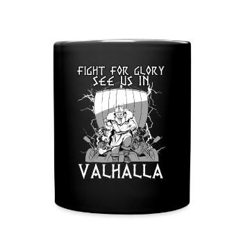 Fight For Glory See Us In Valhalla I Mythology - Tasse einfarbig - Schwarz - Vorne