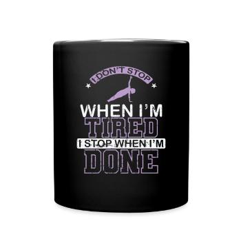 I don't Stop when I'm Tired Pilates Powerhouse - Full Colour Mug - black - Front