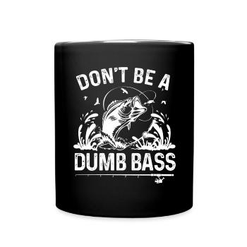 Don't be a dumb bass - Full Colour Mug - black - Front