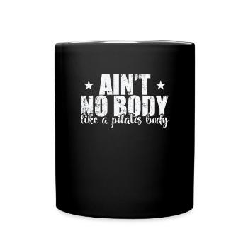 Ain't no Body like a Pilates Body Powerhouse - Full Colour Mug - black - Front