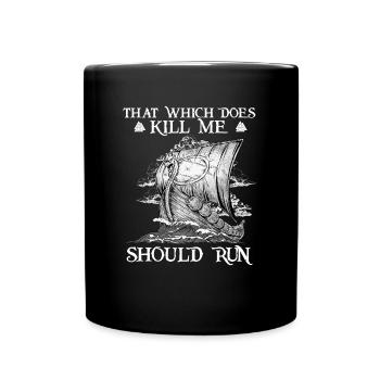 That Wich Does Kill Me Should Run I Walhalla - Tasse einfarbig - Schwarz - Vorne