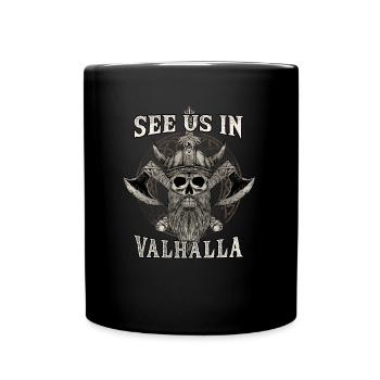 See Us In Valhalla I Viking Warrior I Mythology - Tasse einfarbig - Schwarz - Vorne