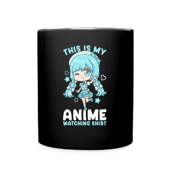 This Is My Anime Watching Shirt I Kawaii Otaku - Tasse einfarbig - Schwarz - Vorne