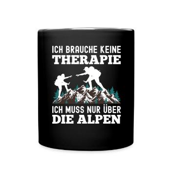 Brauche Keine Therapie Alpen Alpenüberquerung - Tasse einfarbig - Schwarz - Vorne