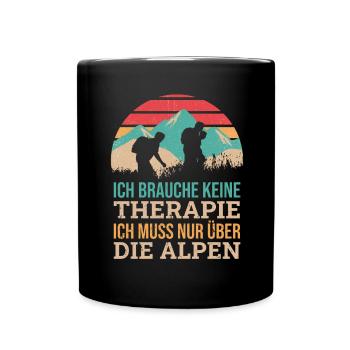 Brauche Keine Therapie Alpen Alpenüberquerung - Tasse einfarbig - Schwarz - Vorne
