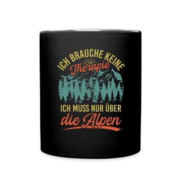 Brauche Keine Therapie Alpen Alpenüberquerung - Tasse einfarbig - Schwarz - Vorne