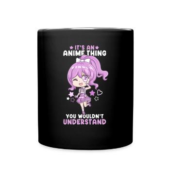 It's An Anime Thing You Wouldn't Understand - Full Colour Mug - black - Front