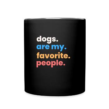 Dogs Are My Favorite People - Full Colour Mug - black - Front