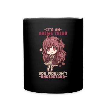 It's An Anime Thing You Wouldn't Understand - Full Colour Mug - black - Front