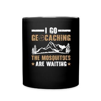 Ich gehe Geocaching Die Moskitos warten schon - Tasse einfarbig - Schwarz - Vorne