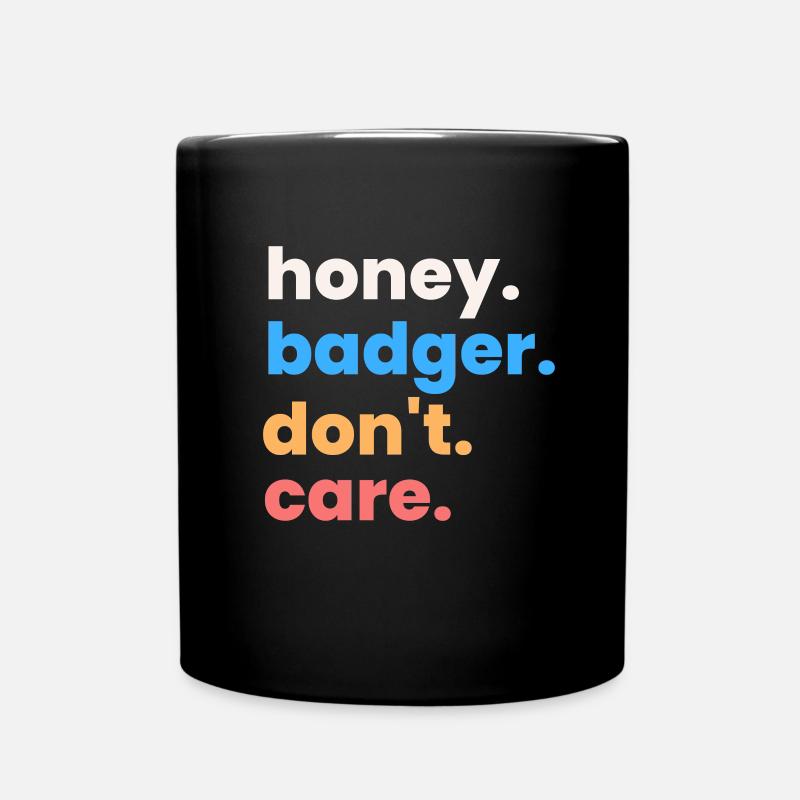 Honey Badger Don't Care - Tasse einfarbig - Schwarz