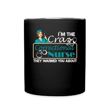 "I'm the crazy prison nurse" - Full Colour Mug - black - Front