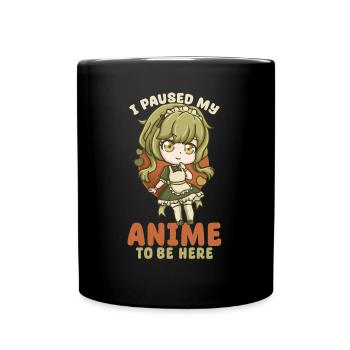 I Paused My Anime To Be Here I Otaku Kawaii Girl - Full Colour Mug - black - Front