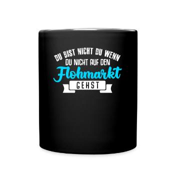 Trödelmarkt Spruch Flohmarkt - Tasse einfarbig - Schwarz - Vorne